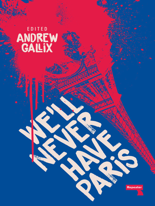 Title details for We'll Never Have Paris by Andrew Gallix - Available